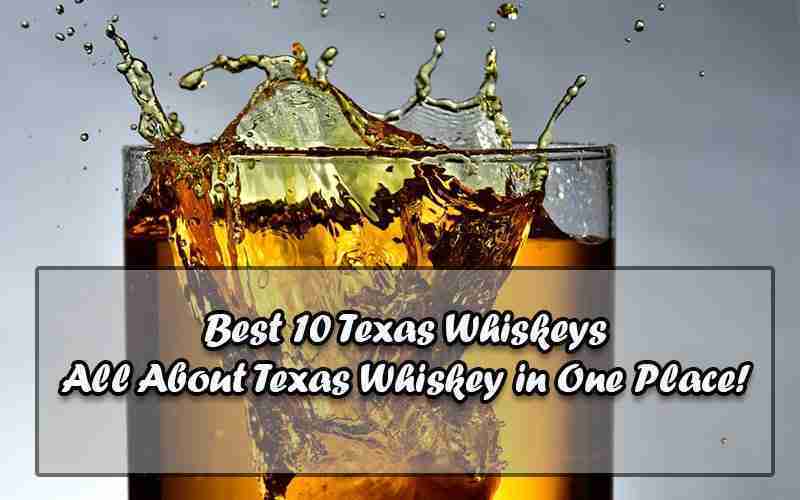 Best 10 Texas Whiskeys